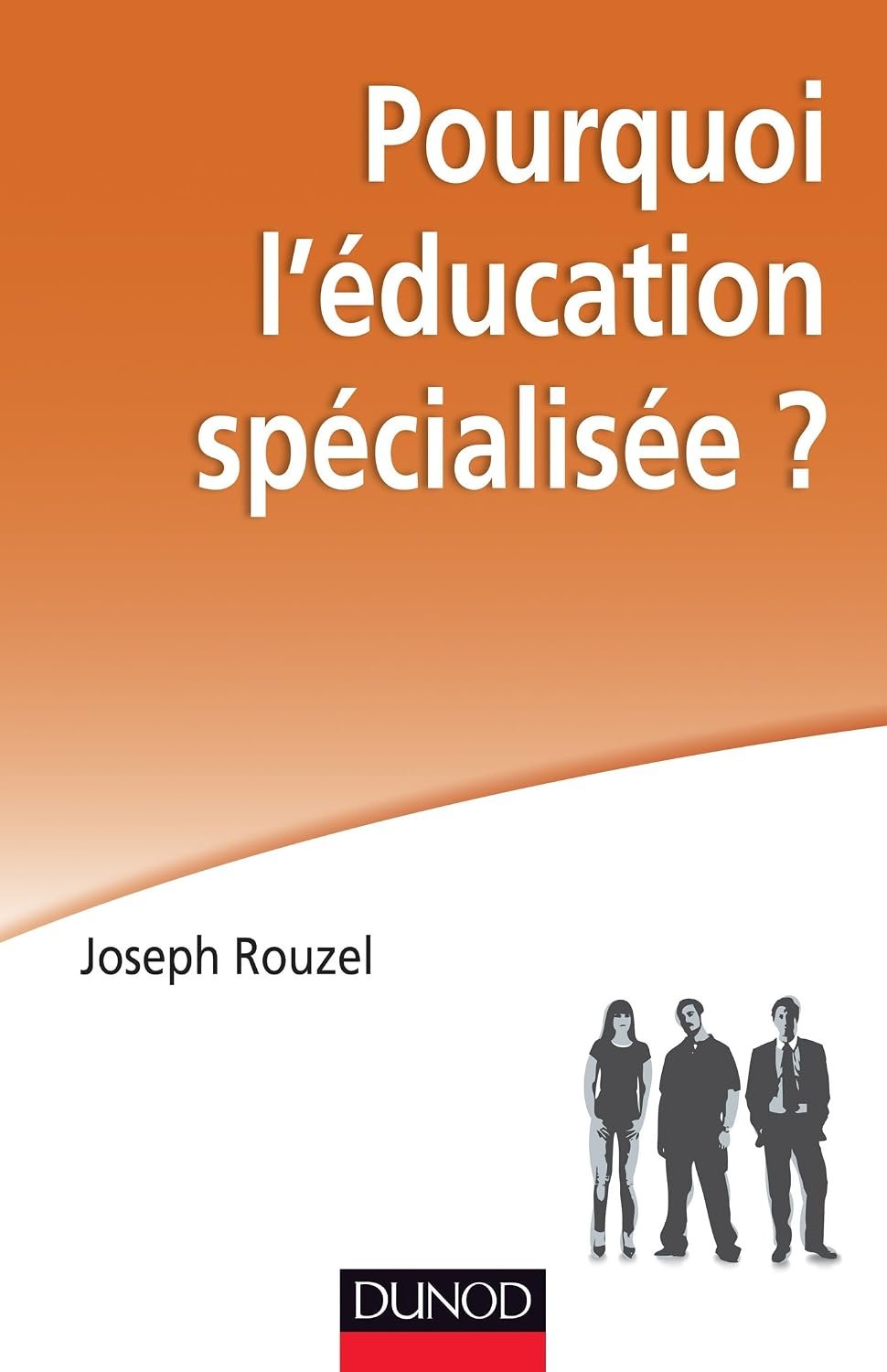 Livre Pourquoi l'éducation spécialisée Joseph Rouzel
