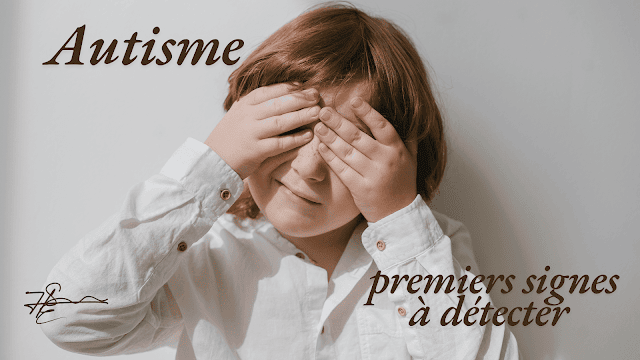 Autisme : Les premiers signes à détecter chez un enfant