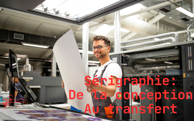 De la conception au transfert : étapes de sérigraphie.