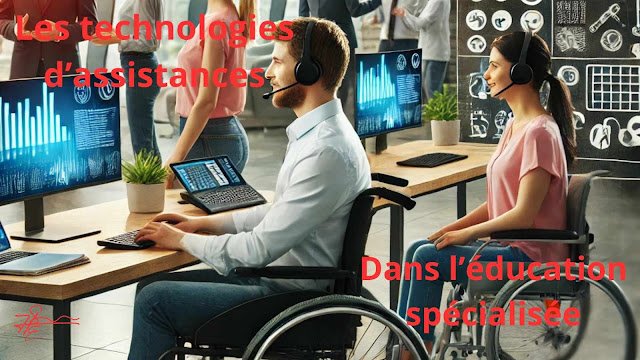 Les technologies d’assistance dans l’éducation spécialisée